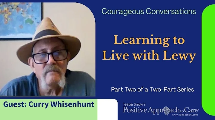 Courageous Conversation with Curry Whisenhunt, Part 2: Learning to Live with Lewy Body Dementia