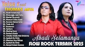 THOMAS ARYA FEAT YELSE FULL ALBUM TERBAIK 2025 - SLOW ROCK TERPOPULER 2025 - ENAK DIDENGAR
