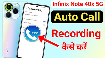 Infinix note 40x 5g auto call recording setting | Infinix note 40x 5g me call recording settings