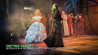 [PERFECT] Defying Gravity - Alyssa Fox & KcKenzie Kurtz | WICKED Broadway | 14th October 2023 (Eve)