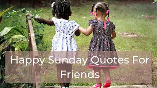 🆕happy Sunday Quotes For Friends 👉 Happy Sunday Messages For Friends 2020