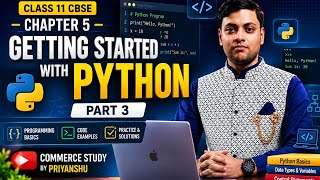 Chapter 5 getting started with python class 11 cbse |Details explained 