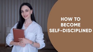 How To Be More Disciplined - 4 Ways To Master Self-Discipline and Achieve Your Goals