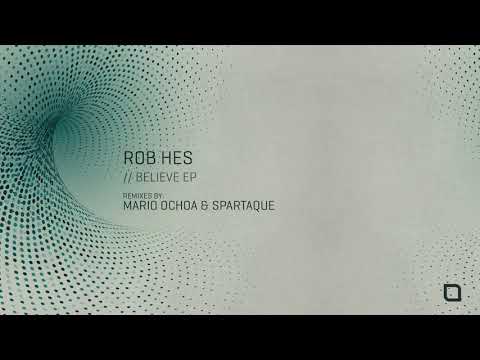 Rob Hes (2) — Rob Hes - Believe (Original Mix) [Tronic]