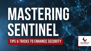 Mastering Sentinel - Tips and Tricks for Enhanced Security