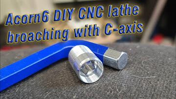 Acorn6 DIY CNC lathe broaching with C-axis