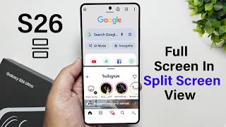 Samsung Galaxy S26 / S26+ / S26 Ultra : How To Enable & Disable Full Screen In Split Screen View