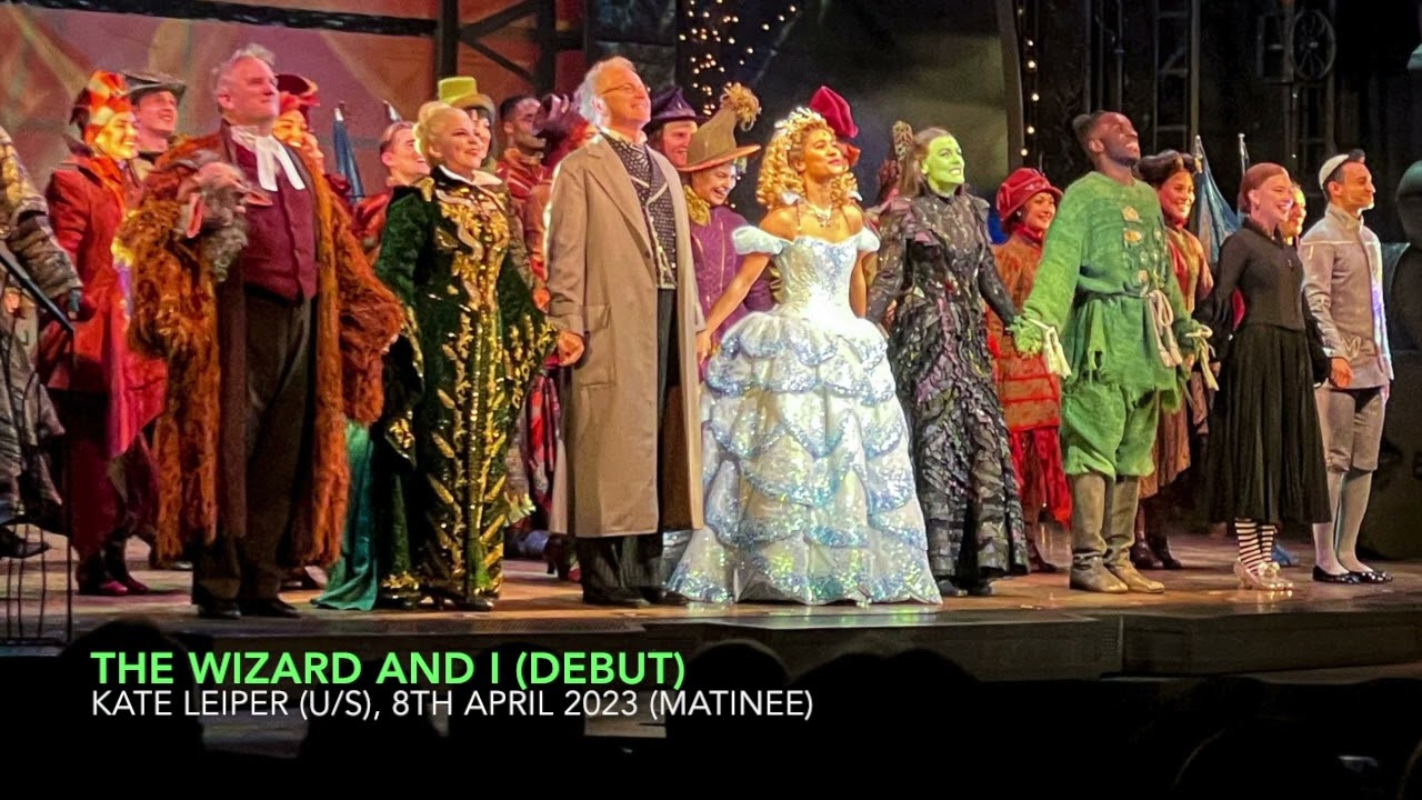 [DEBUT] Kate Leiper - The Wizard and I | WICKED London | 8th April 2023 (Matinee)