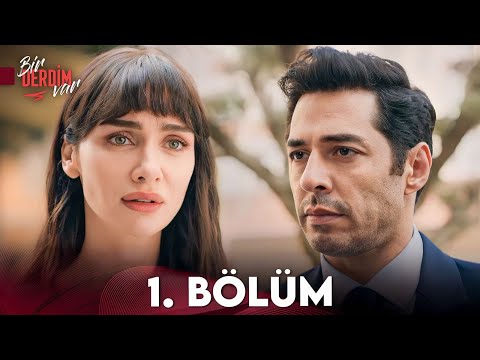 Bir Derdim Var 1. Bölüm