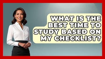 What Is The Best Time To Study Based On My Checklist? - Ultimate Study Hacks