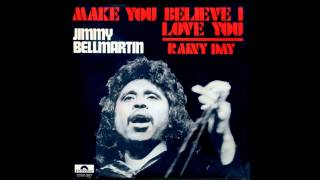 Jimmy Bellmartin - Make You Believe, I Love You chords