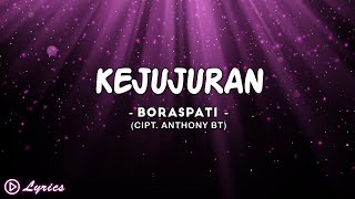 Kejujuran - Boraspati || Lirik Lagu