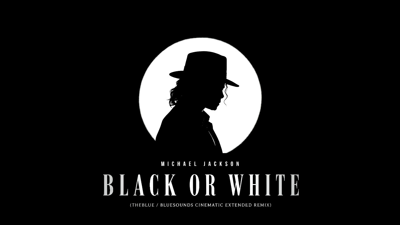 Download Michael Jackson - Black or White (TheBlue/BlueSounds Cinematic Extended Remix) MP3