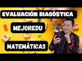 EVALUACIÓN DIAGNÓSTICA MEJOREDU: MATEMÁTICAS