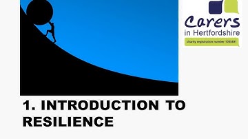 Introduction to Resilience: Video 1 of Carers in Hertfordshire