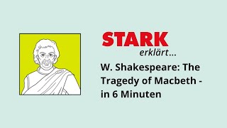 W. Shakespeare: The Tragedy of Macbeth - Die Handlung in 6 Minuten | STARK erklärt