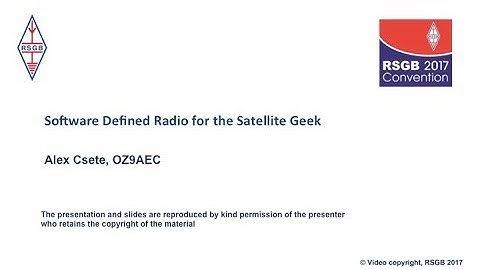 2017: Software defined radio for the satellite geek - Alex Csete OZ9AEC