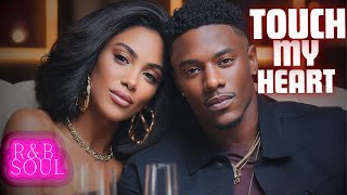 Download Lagu Touch My Heart | Romantic R\u0026B Soul for Deep Love \u0026 Intimate Nights MP3