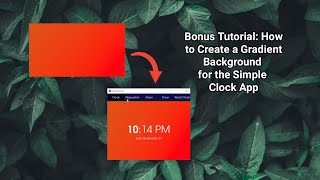 Simple Clock App Bonus Tutorial: How to create a simple gradient background for the Simple Clock App screenshot 4