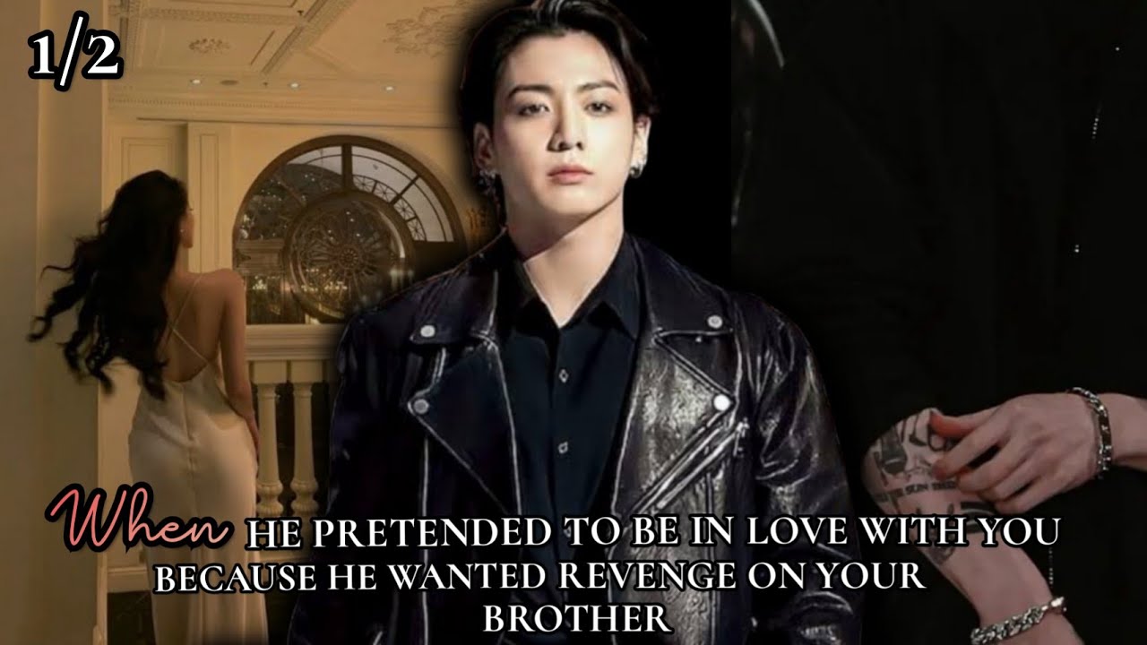 When he pretended to be in love with you because he wanted revenge on your brother #btsff #jkff
