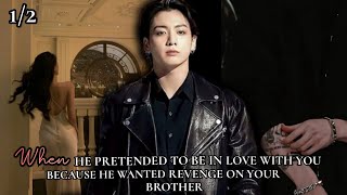 When he pretended to be in love with you because he wanted revenge on your brother #btsff #jkff