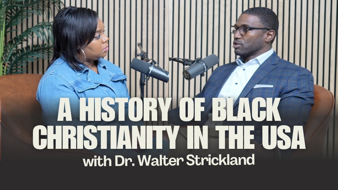 A History of Black Christianity in the USA | Dr. Walter Strickland