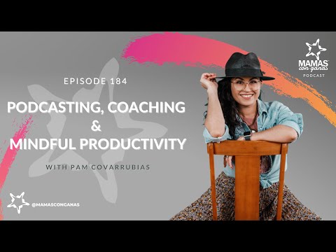 Podcasting, Coaching and Mindful Productivity