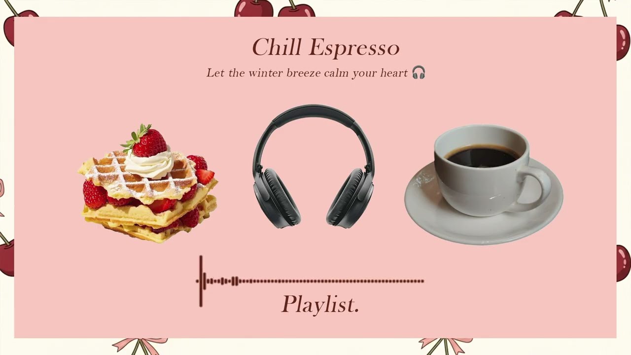 Playlist 🍓 Dessert Time 🍰 Soft Lofi for Peaceful Thoughts