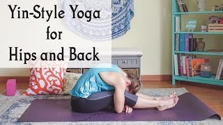 Yin Yoga for Hips and Back - Restorative Yoga for Hips and Lower Back