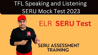 TFL Speaking and Listening SERU mock Test / ELR SERU Test, SERU assessment training,sa pco