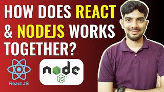 How Does React & NodeJS API Works Together? | MERN Stack Explained