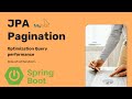 Pagination in Spring Boot JPA | Query Optimizing