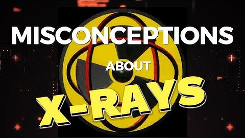 Misconceptions about X-Rays☢️