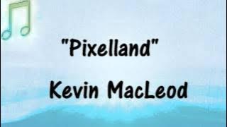 NEW Kevin MacLeod -PIXELLAND - Gaming, Comedic Background Music - Royalty-Free