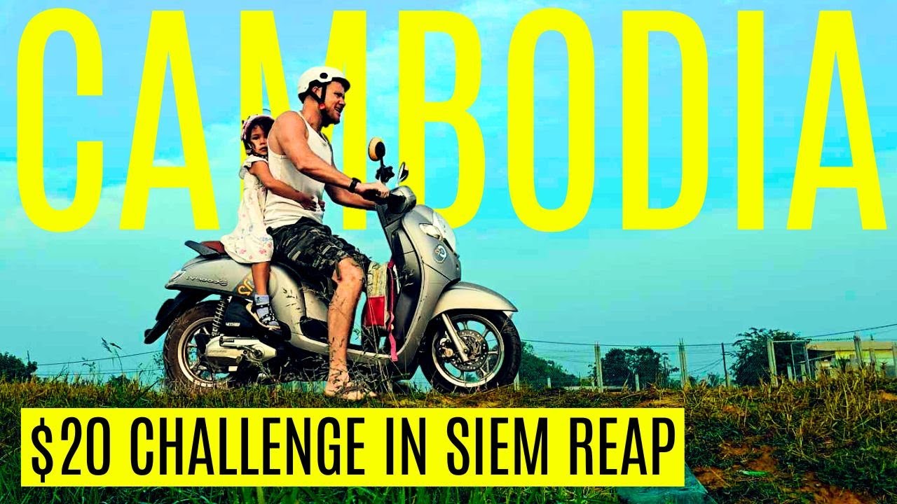 Living on $20/day in SIEM REAP as an EXPAT from the UK : Is CAMBODIA still CHEAP ?
