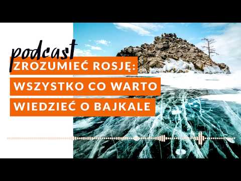 Wideo: Dlaczego Warto Odwiedzić Bajkał?