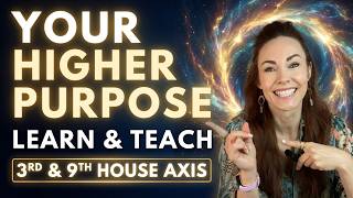 Your 3rd & 9th House: What You’re MEANT To Learn & TEACH! Align to Higher PURPOSE Astrology Decoded