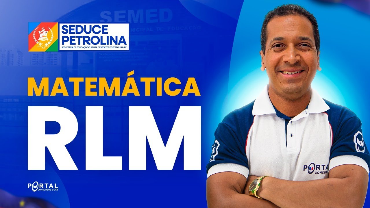 CONCURSO SEDUCE PETROLINA: Matemática/Rlm | Com o Profª. Jodeclan Souza