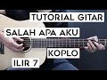 (Tutorial Gitar) ILIR 7 - Salah Apa Aku (Entah Apa Yang Merasukimu) | Lengkap Dan Mudah