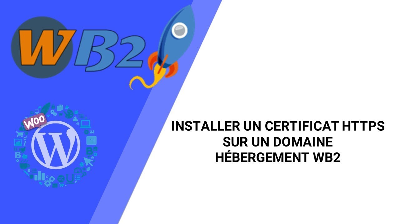 INSTALLER UN CERTIFICAT HTTPS SUR UN DOMAINE - HÉBERGEMENT WB2 - YouTube