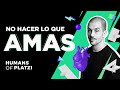 NO hacer lo que amas | Daniel Granatta