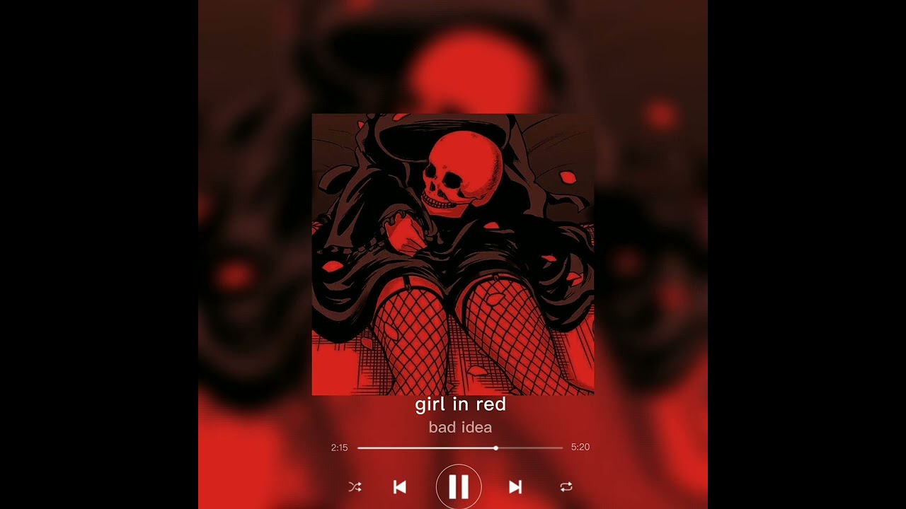 Girl in red- bad idea(sped up)