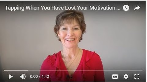 Tapping When You Have Lost Your Motivation  - EFT with Sally Thibault