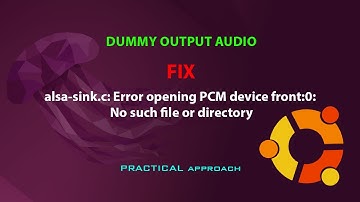 UBUNTU FIX: alsa-sink.c: Error opening PCM device front:0: No such file or directory