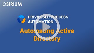 Privileged Process Automation for Active Directory