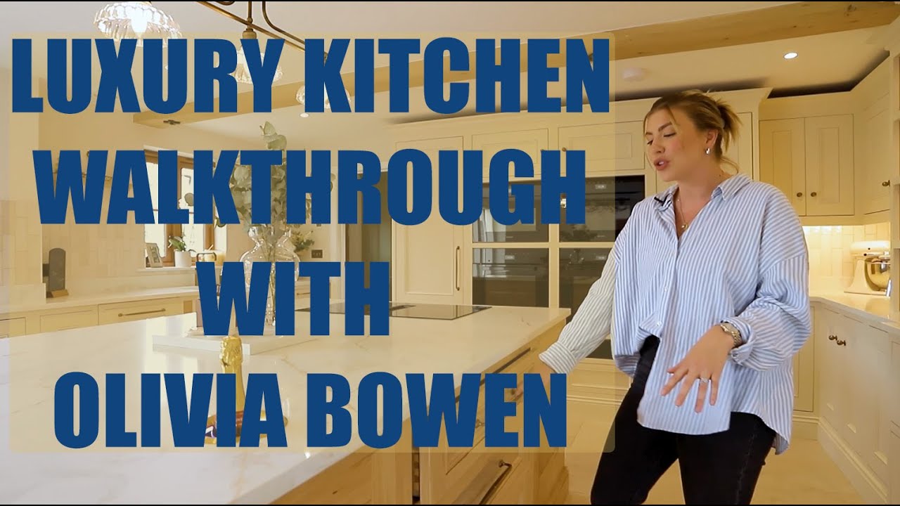 Luxury Kitchen Walkthrough with Olivia Bowen