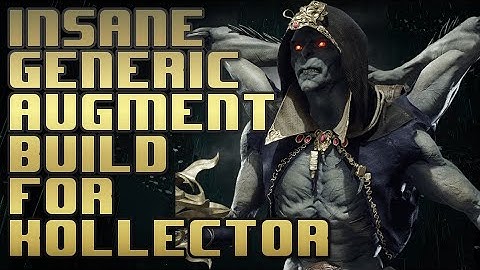 Insane generic augment build for Kollector MK11, MK11 augment builds