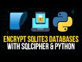 Encrypt SQLite Databases Using SQLCipher and Python
