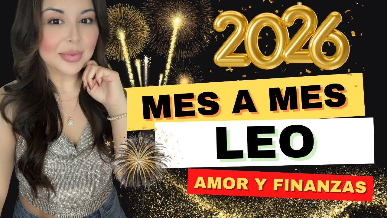 Leo 2026: Tu MEJOR año comienza! Como TODO UN REY te sales de tu mala suerte! 👑