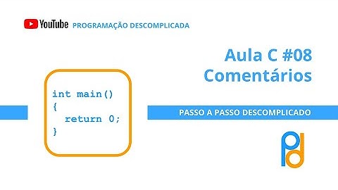 Linguagem C | Aula 08 - Comentários